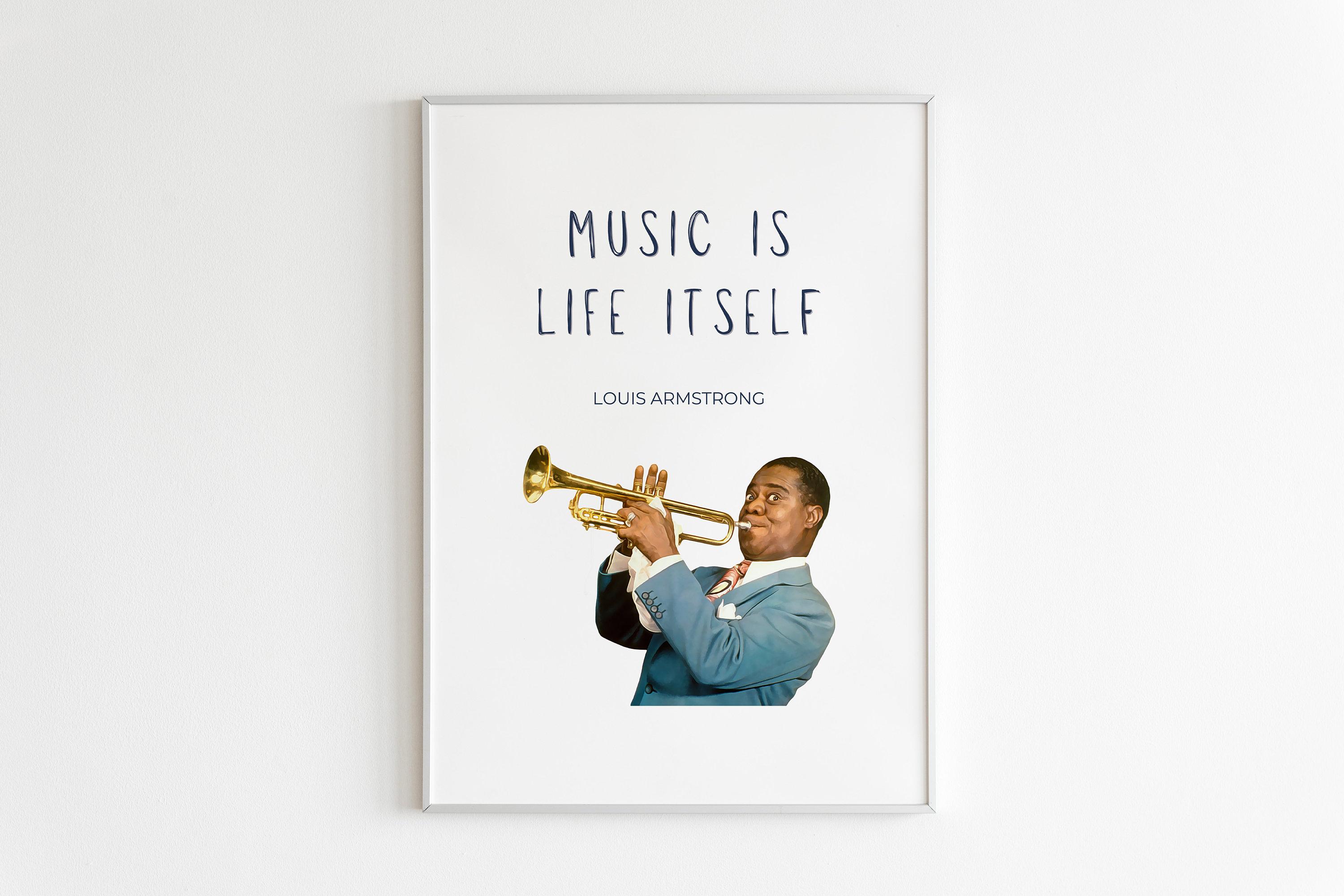 Music is Life Itself Louis Armstrong Inspirational Quote Etsy