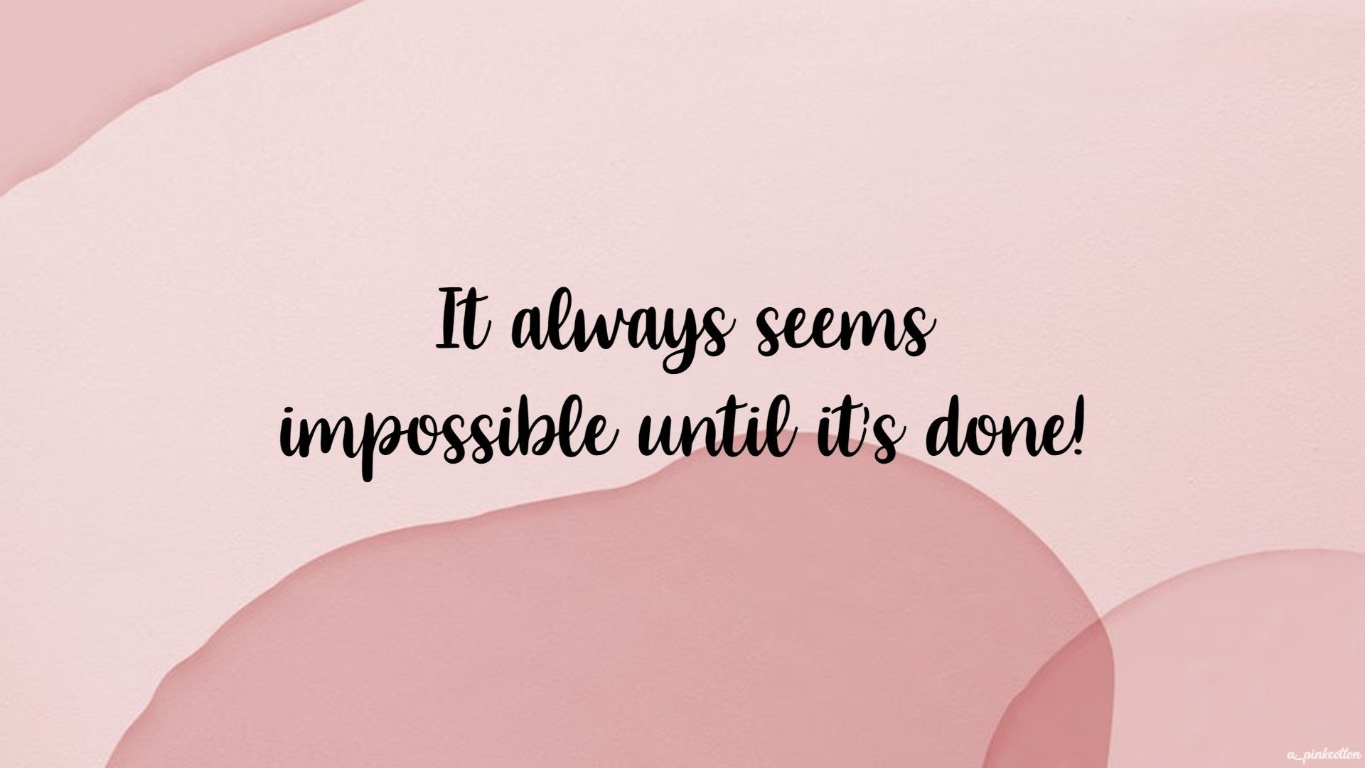 It Always Seems Impossible Until S Done Just Do Positive Image Wallpaper