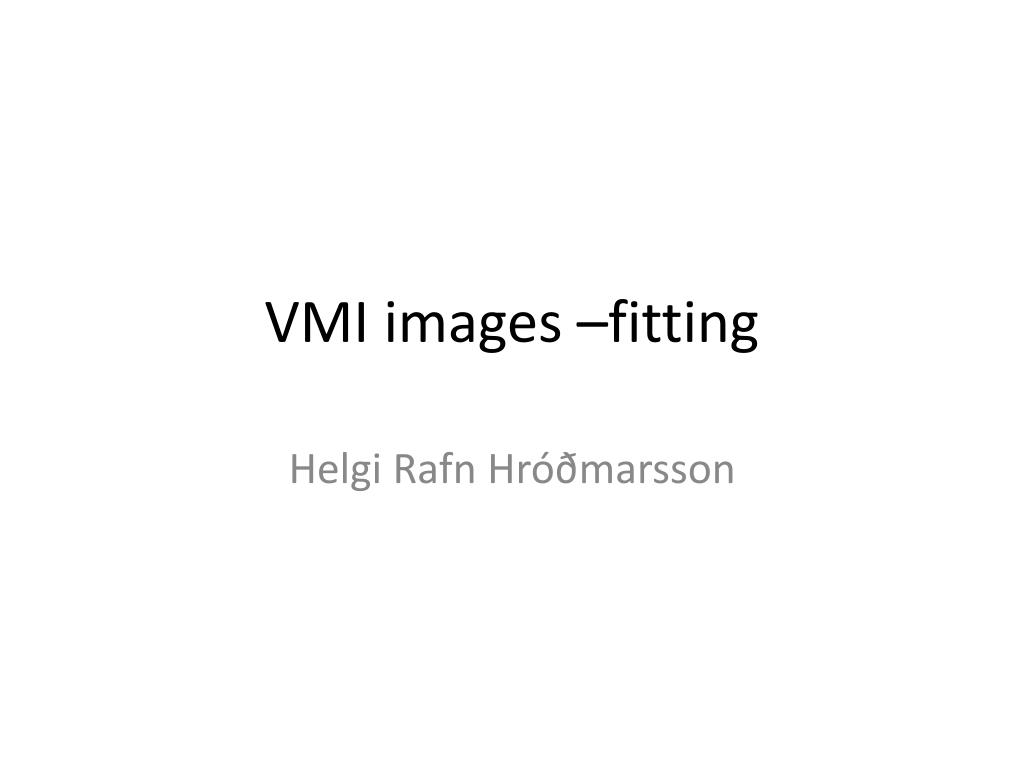 Ppt Vmi Image Fitting Powerpoint Presentation