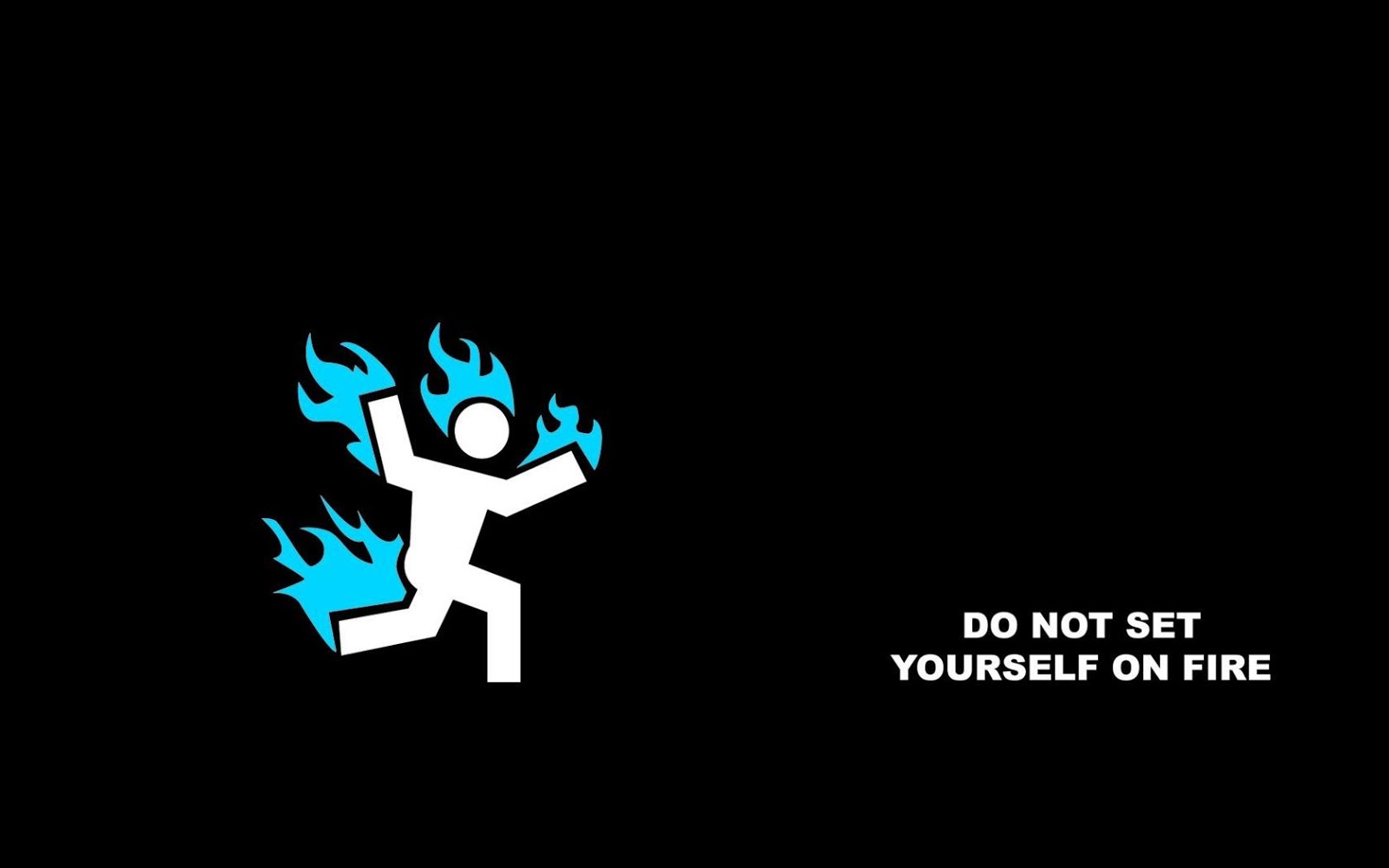 A humorous stick figure engulfed in blue flames runs across a black background, accompanied by the text 'Do Not Set Yourself on Fire'