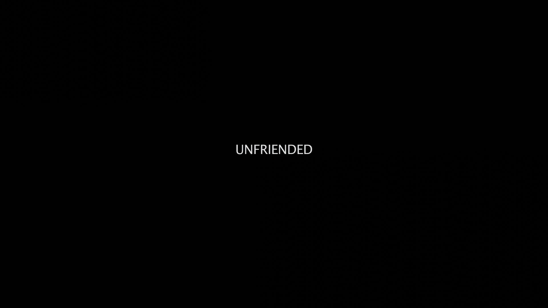 Unfriended Photo Gallery