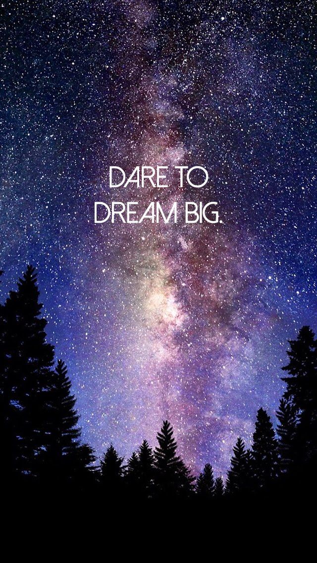 Do You Dare To Dream Big Galaxy Wallpaper Quotes