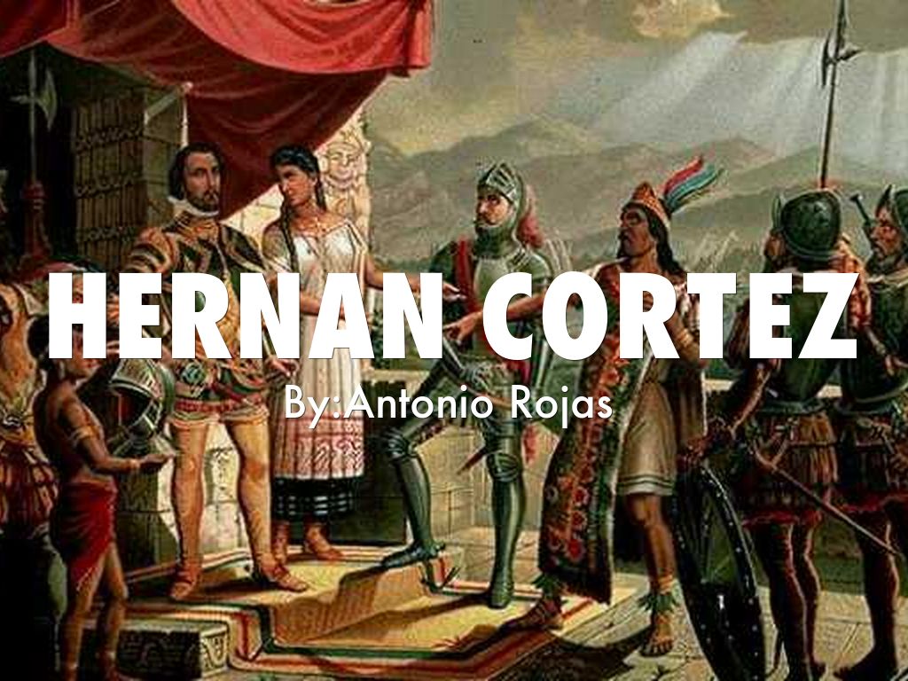 Hernan Cortez By Arojas500258