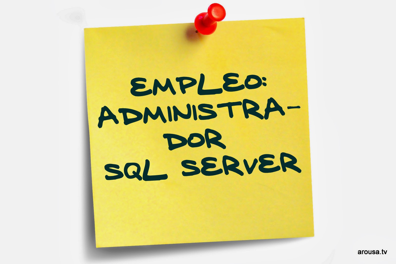 Empleo ADMINISTRADOR SQL SERVER ArousaTV AROUSATV