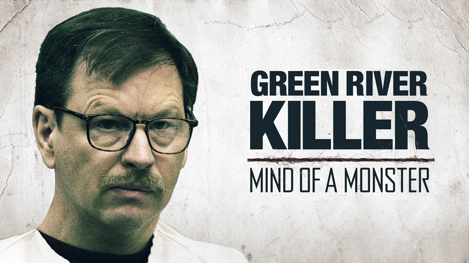 Watch The Green River Killer Mind Of A Monster Season Prime Video