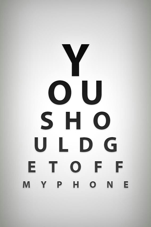 You Should Get Off My Phone Wallpaper