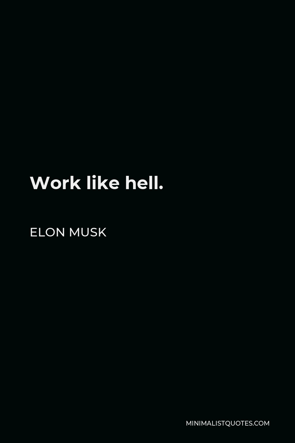 Elon Musk Quote Work like hell Elon musk quotes Astronomy