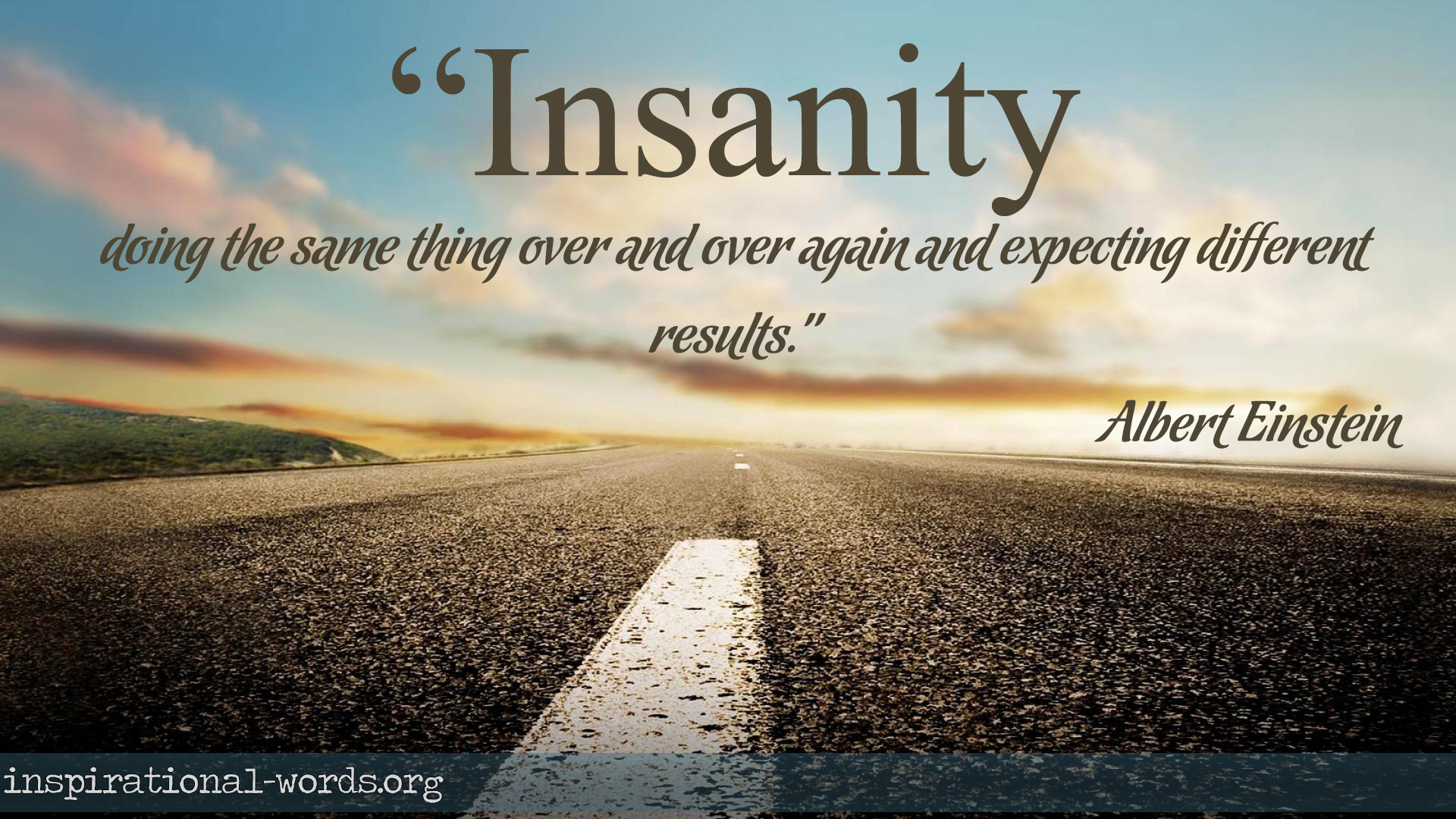 A road stretching into the distance with a quote about insanity by Albert Einstein. The image evokes the idea of repeating the same actions and expecting different results, highlighting the concept of insanity
