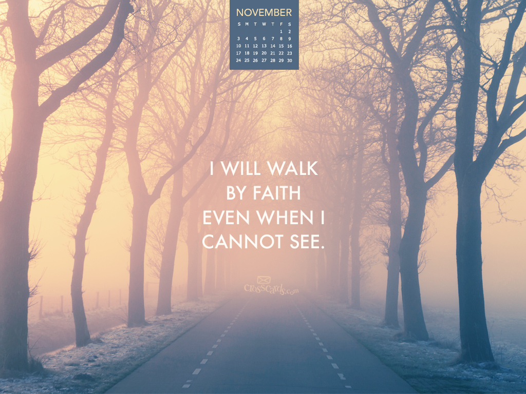 Walk By Faith Wallpaper Christian November