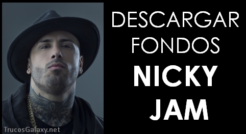 Descargar Fondos De Pantalla Nicky Jam Trucos Galaxy
