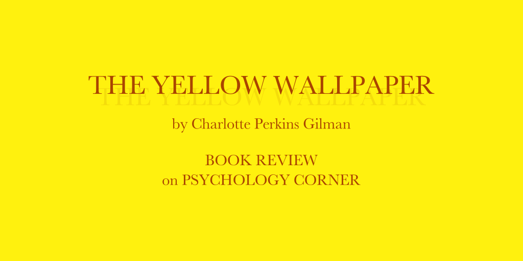 The Yellow Wallpaper Book Re Psychology Corner