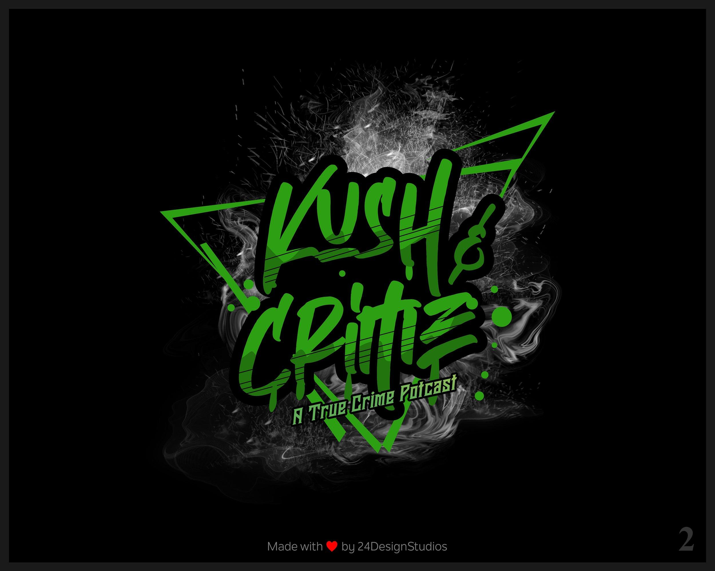 Kush Crime A True Crume Potcast Episodes