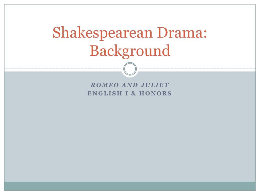 Ppt Shakespearean Drama Background Powerpoint Presentation