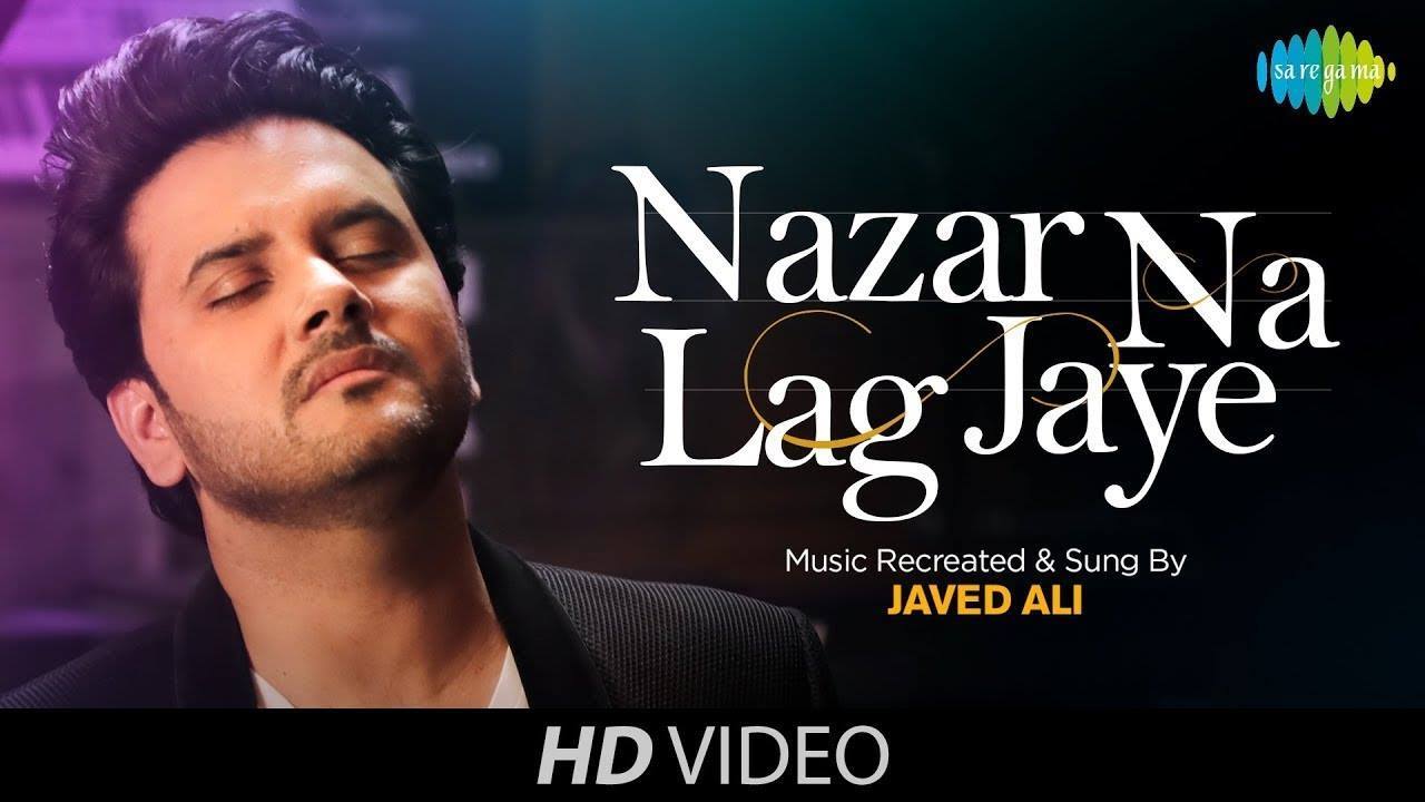 Javed Ali Nazar Na Lag Jaye Recreated Mohammed