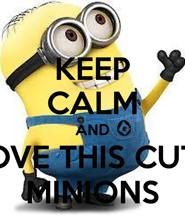 Keep Calm And Love This Cute Minions Carry On Image