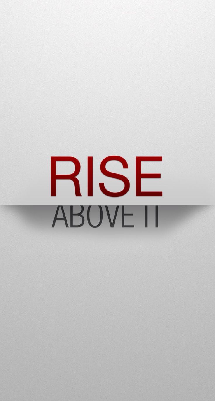 Rise above it Motivational lifeline wallpaper quotes for iPhone