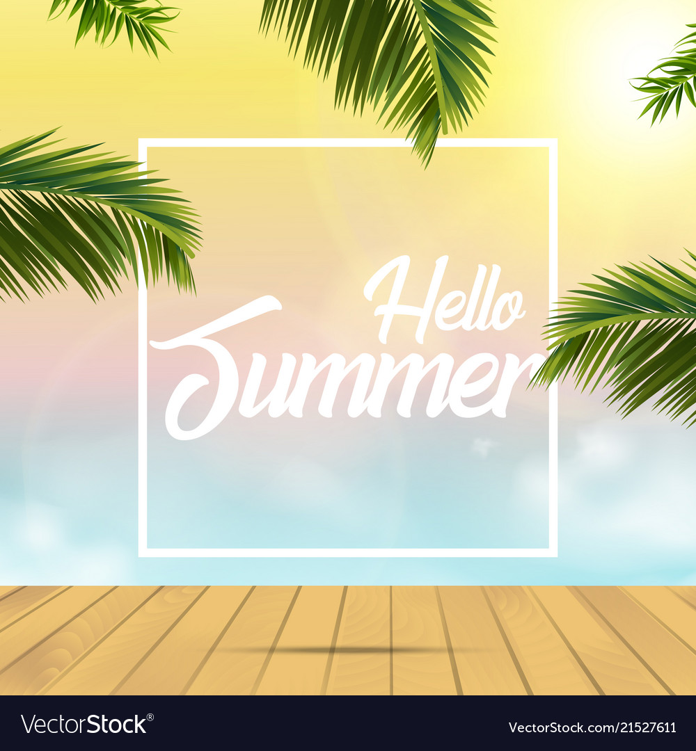 Hello summer background with palm tree leaves Vector Image 1000x1080
