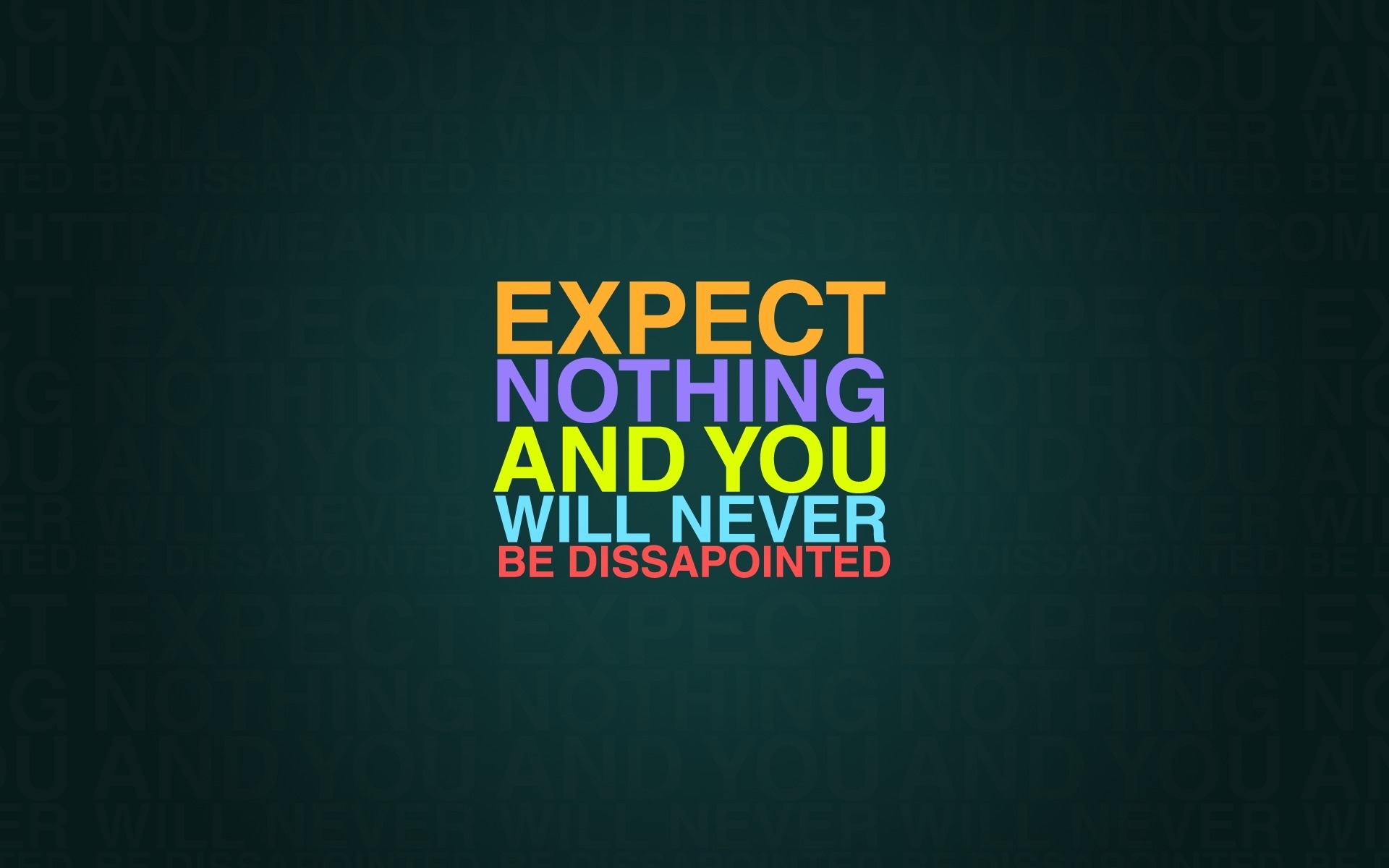 Motivational quote wallpaper: Expect nothing and you will never be dissapointed
