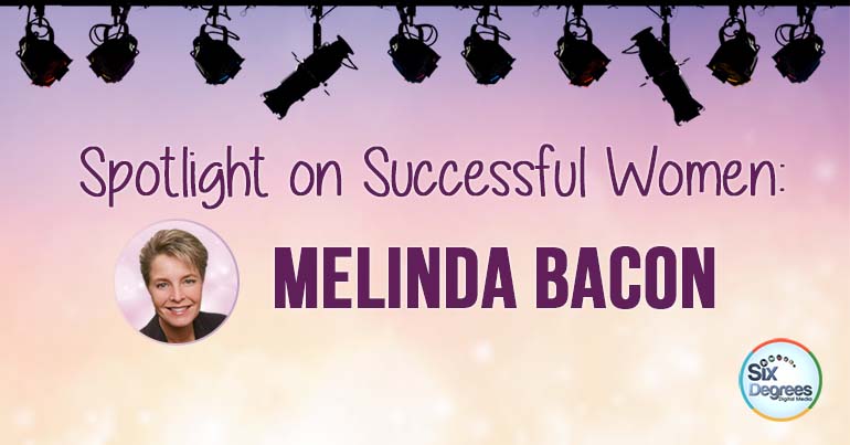 Spotlight On Successful Women Melinda Bacon