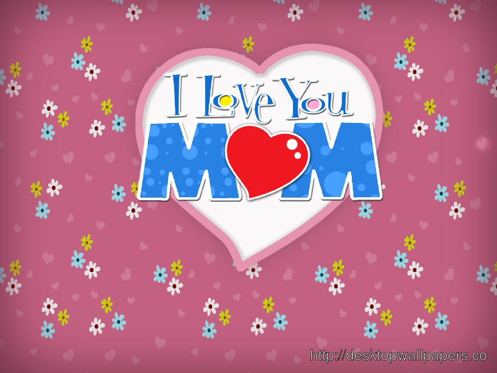 Love You Mom Wallpaperdesktop Wallpaper