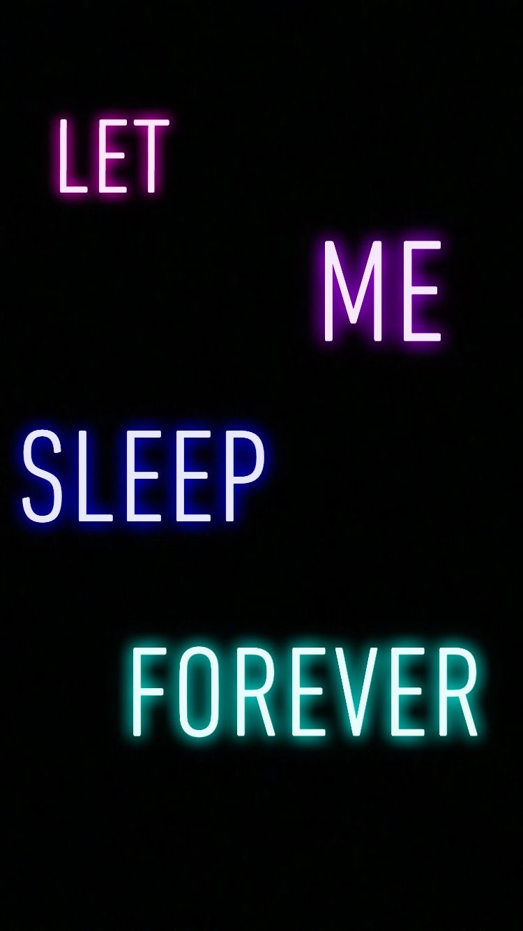 Let Me Sleep Forever Neon Wallpaper