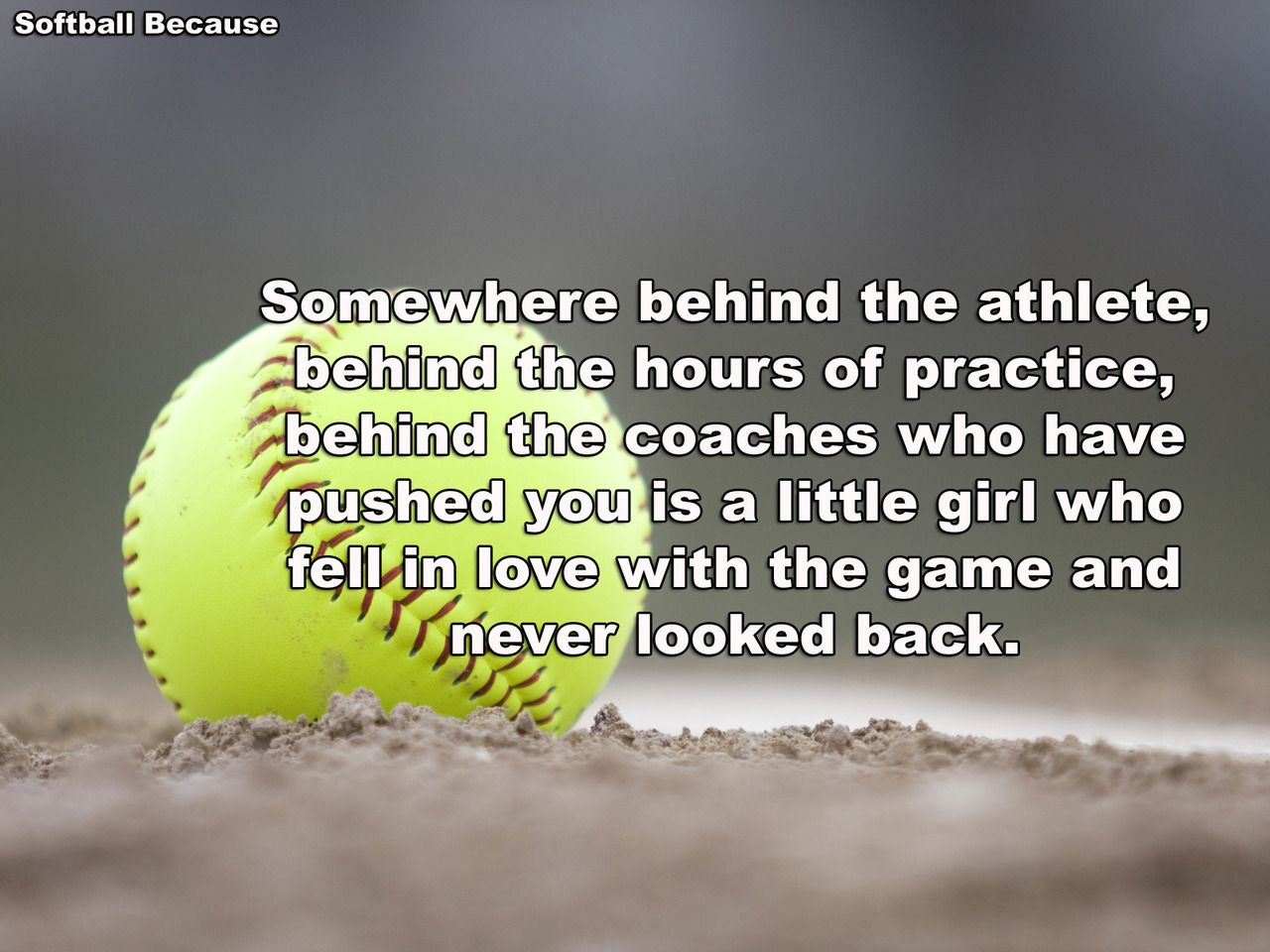 Softball Because One Of My Favorite Quotes Saying S