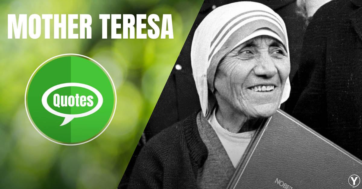 77 Mother Teresa Quotes On Love Happiness To Motivate Your Life