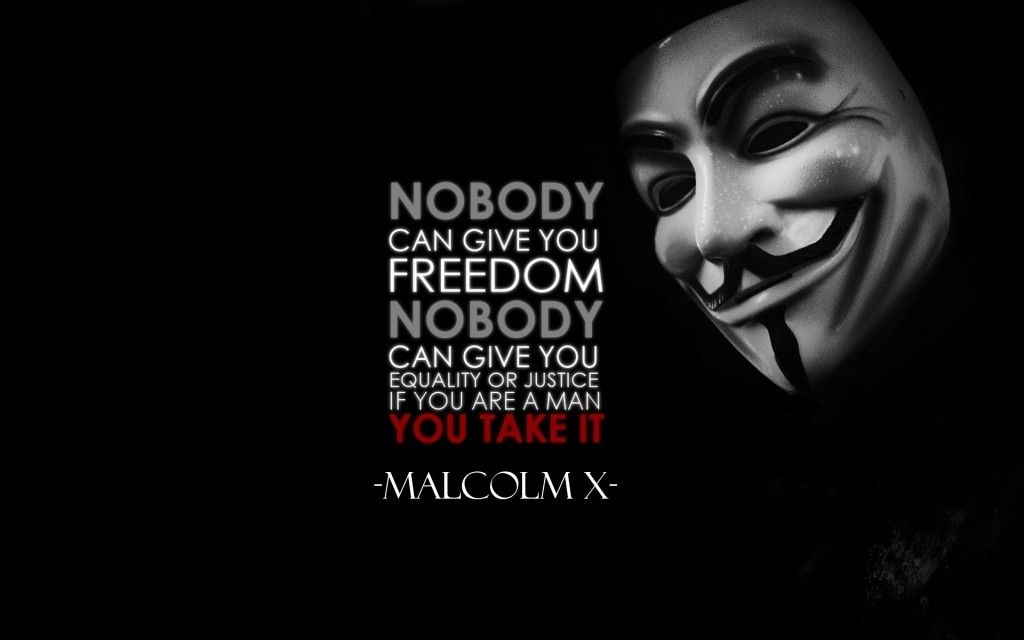Malcolm X quote YOU TAKE IT   Malcolm X quote and anonymous