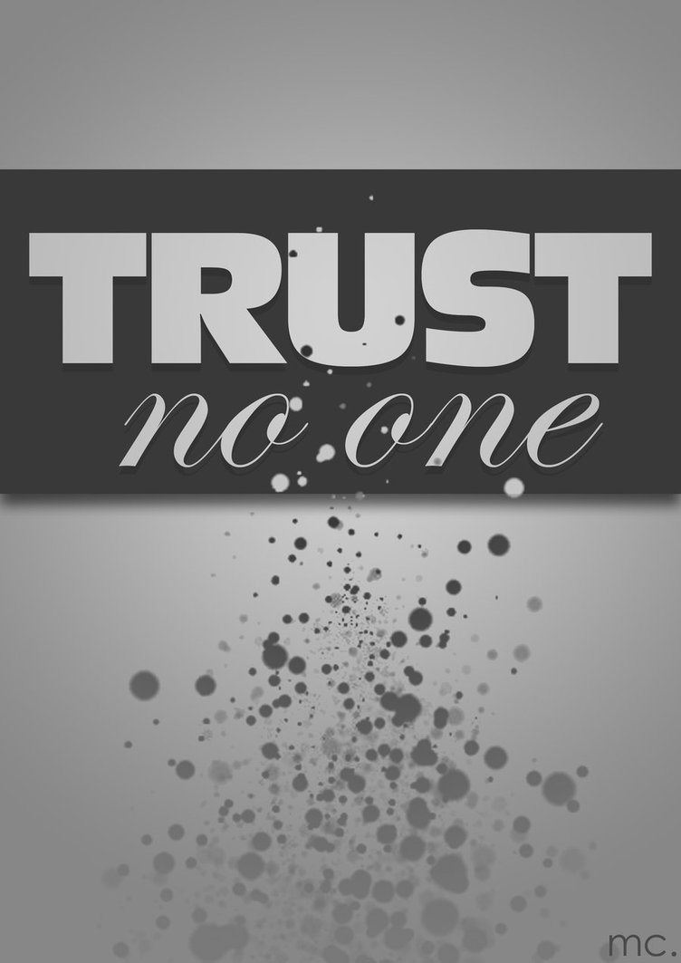Free download Download Trust No One Wallpaper Gallery [752x1063 ...