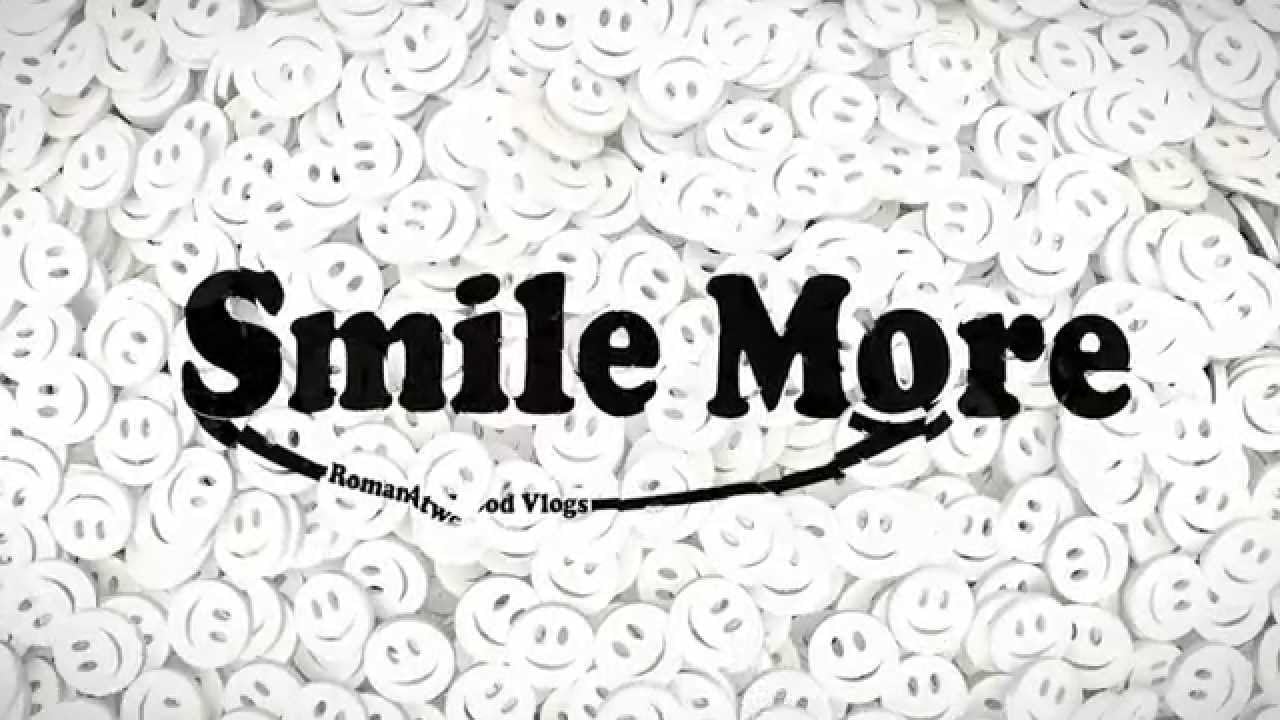 Smile More   RomanAtwoodVlogs Intro 2 1280x720 8875 KB