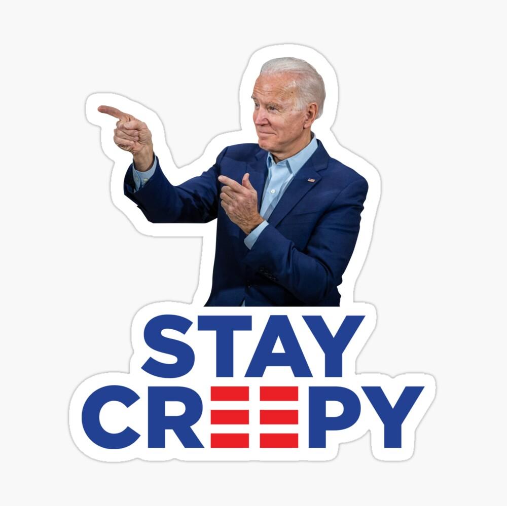 Stay Creepy Funny Joe Biden Campaign Logo Parody Poster For