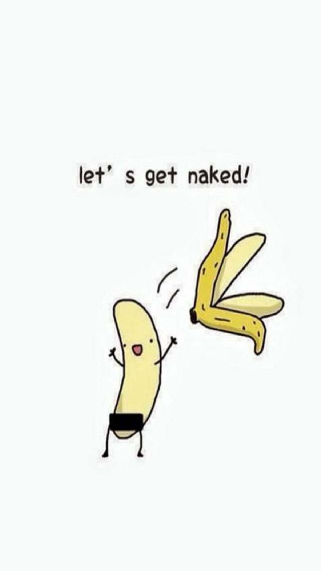 Lets Get Naked Exhibitionist Banana Funny iPhone Wallpapers Free