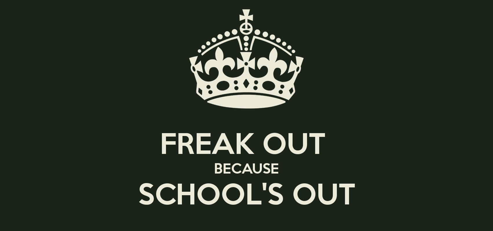 Freak Out Because School S Keep Calm And Carry On Image