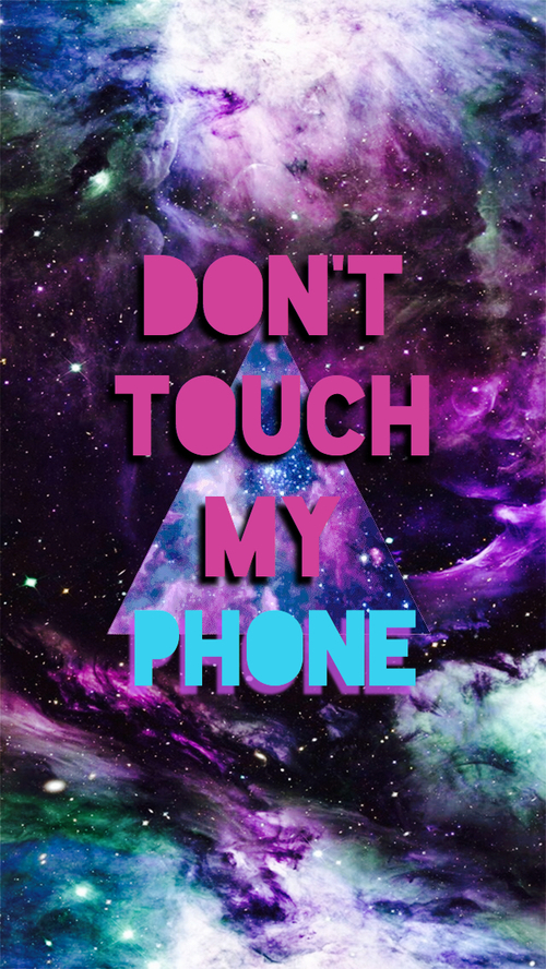 Don T Touch My Phone Wallpaper We Heart It