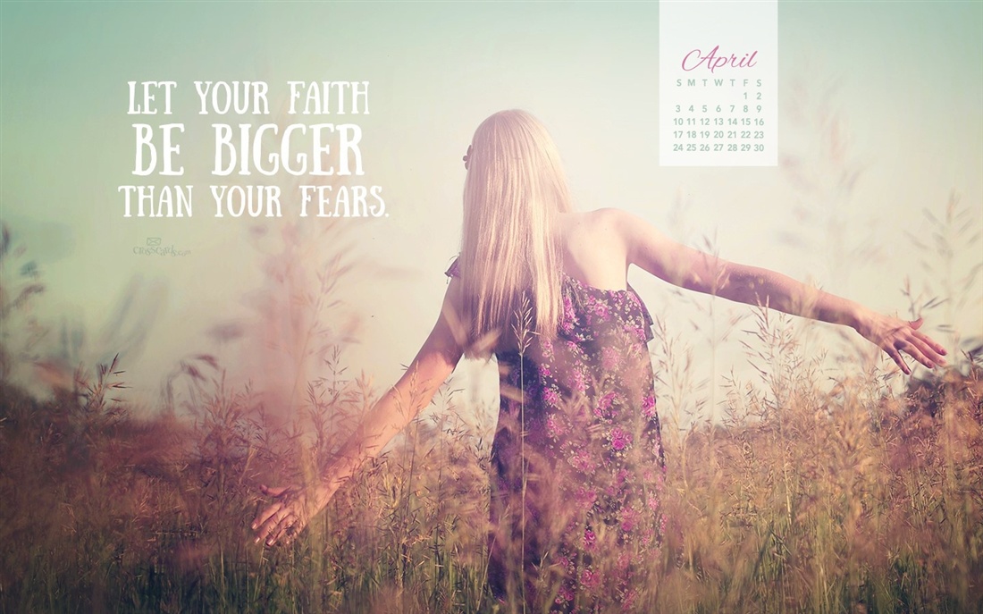 April 2016   Faith Bigger Than Fears Desktop Calendar  Free April