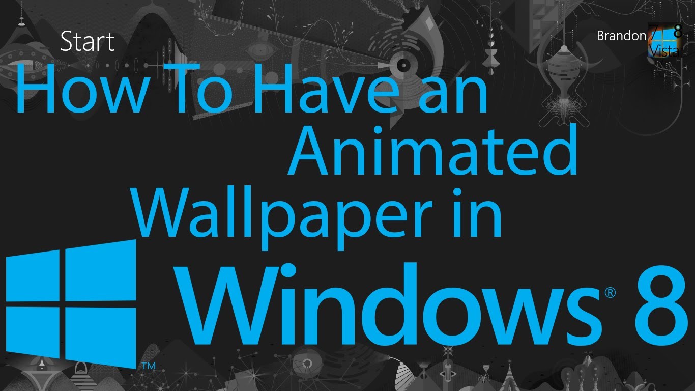 How To Have an Animated Wallpaper in Windows 8