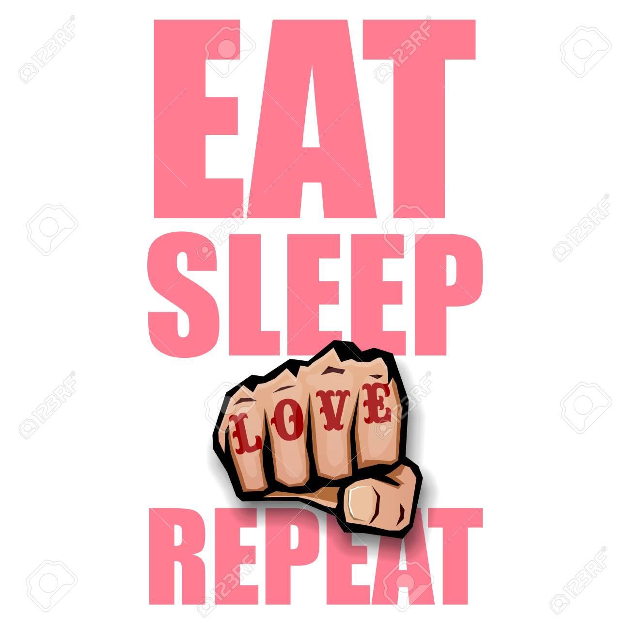 Eat Sleep Love Repeat Motivation Quote Illustration Sign Or Label
