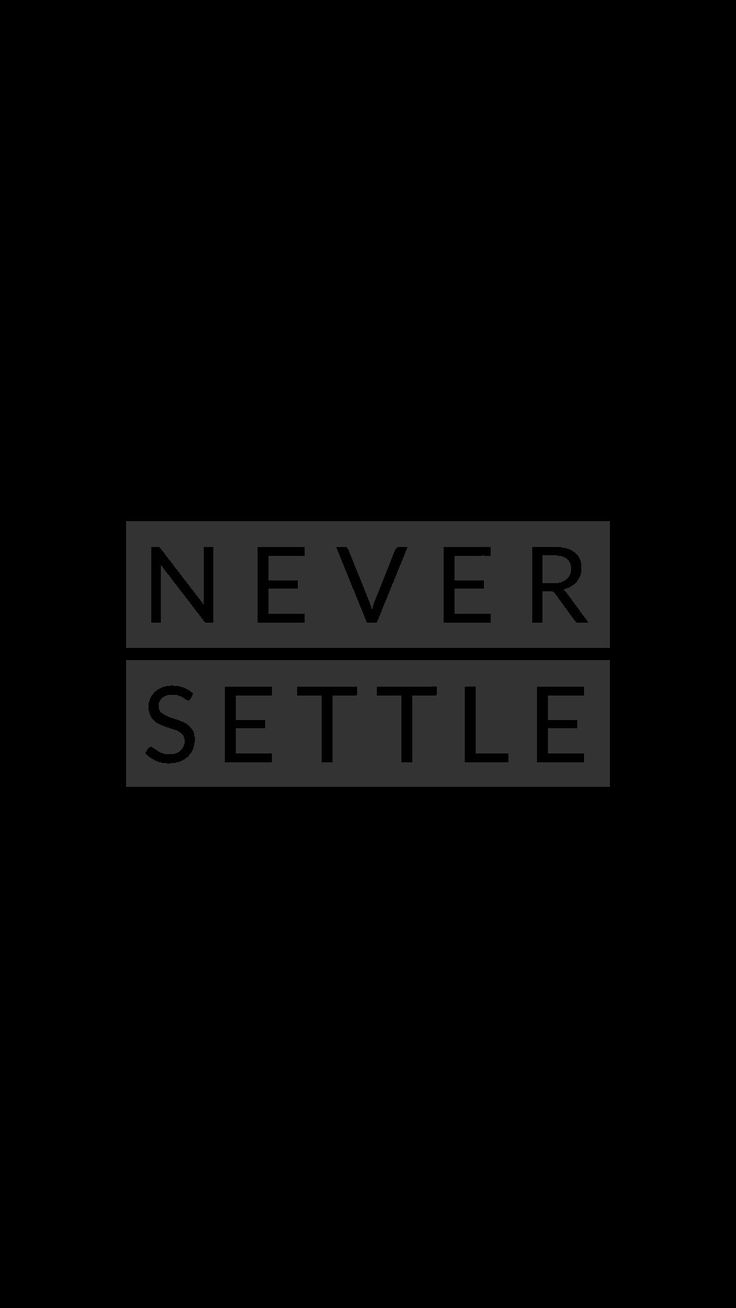 Never Settle HD Phone Wallpapers - Wallpaper Cave