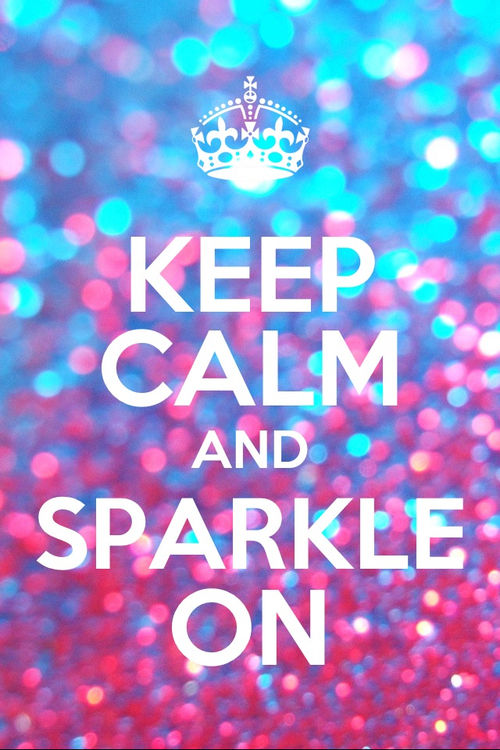 Keep Calm And Sparkle On Pictures Photos and Images for