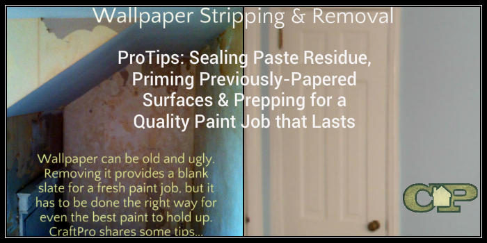 Tips For Wallpaper Stripping Removal Of Paste Prep