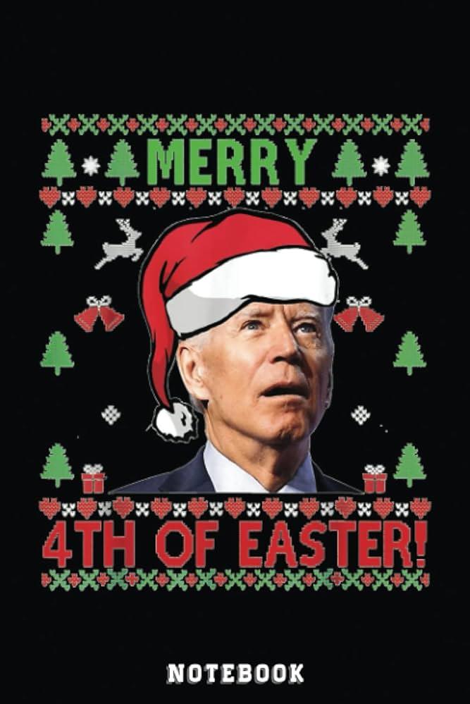 Merry 4th Of Easter Funny Joe Biden Christmas Notebook Happy