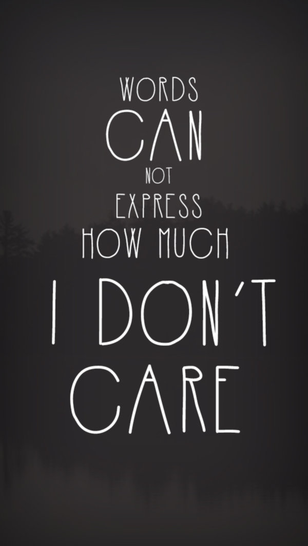 Words Cannot Express How Much I Don T Care By Neonoholic