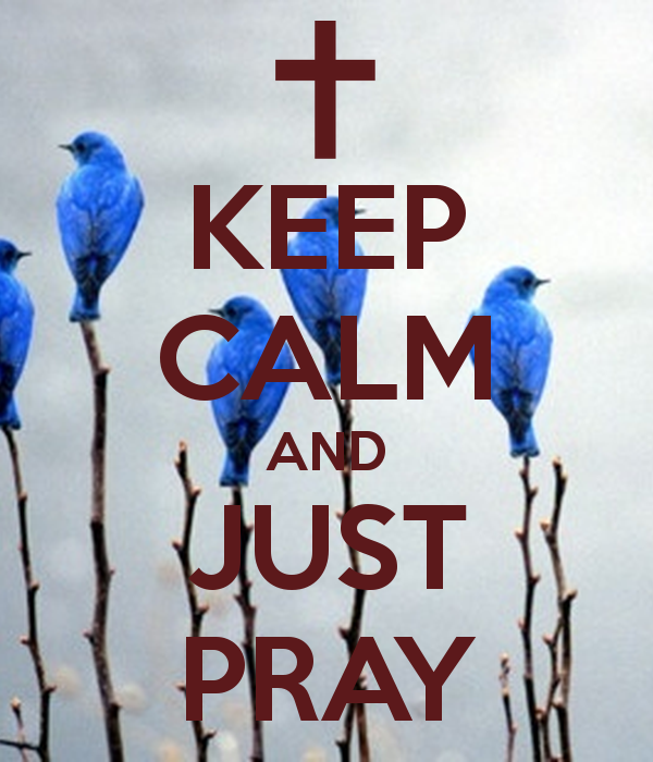 KEEP CALM AND JUST PRAY   KEEP CALM AND CARRY ON Image Generator