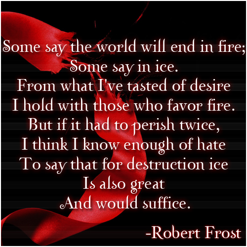 Robert Frost Fire And Ice Wallpaper By Mymusetwilight