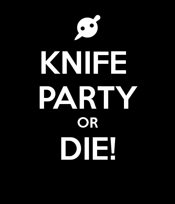 Knife Party Or Die Keep Calm And Carry On Image Generator