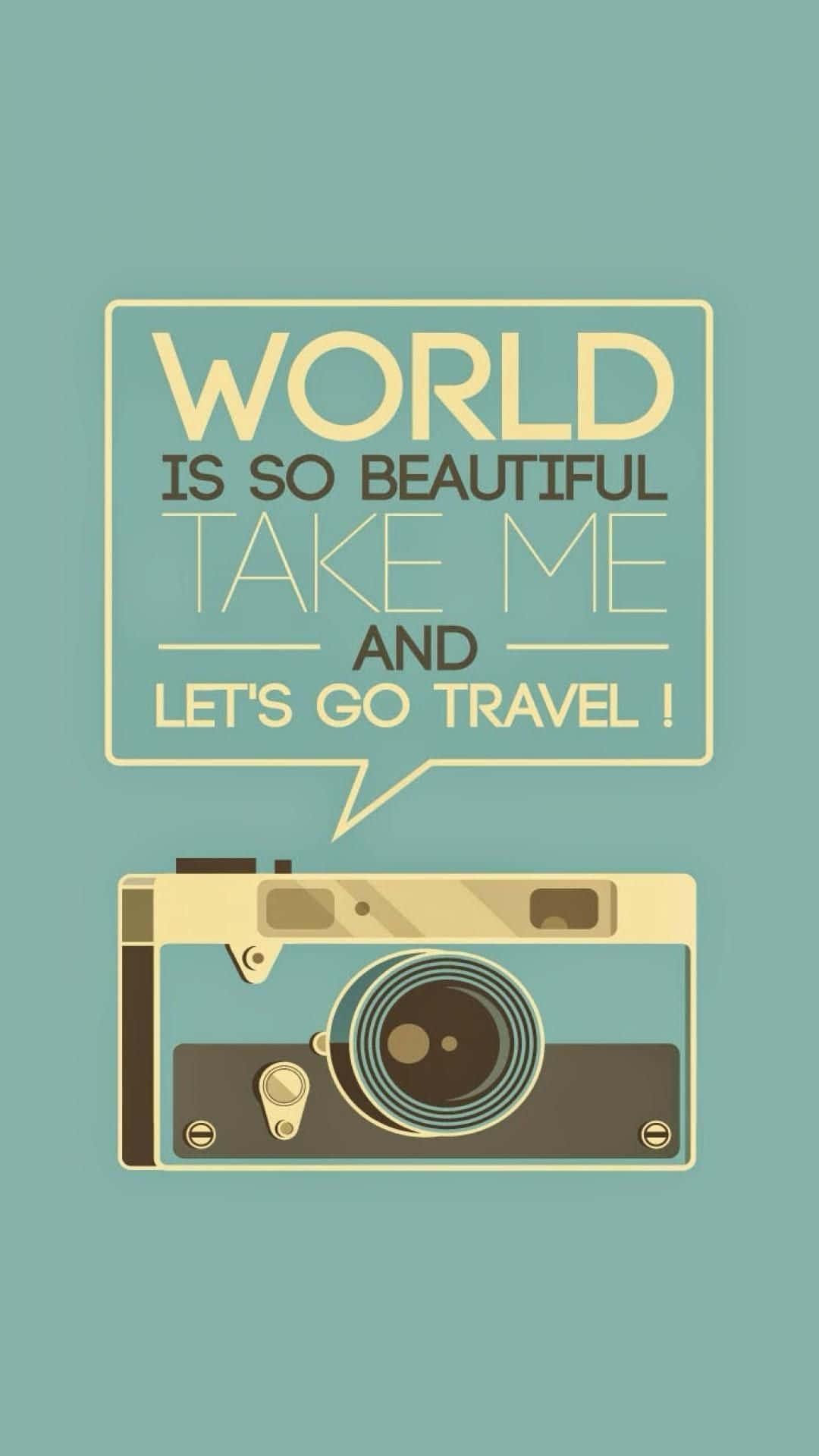 World Is Beautiful Go Travel Phone Quote Wallpaper