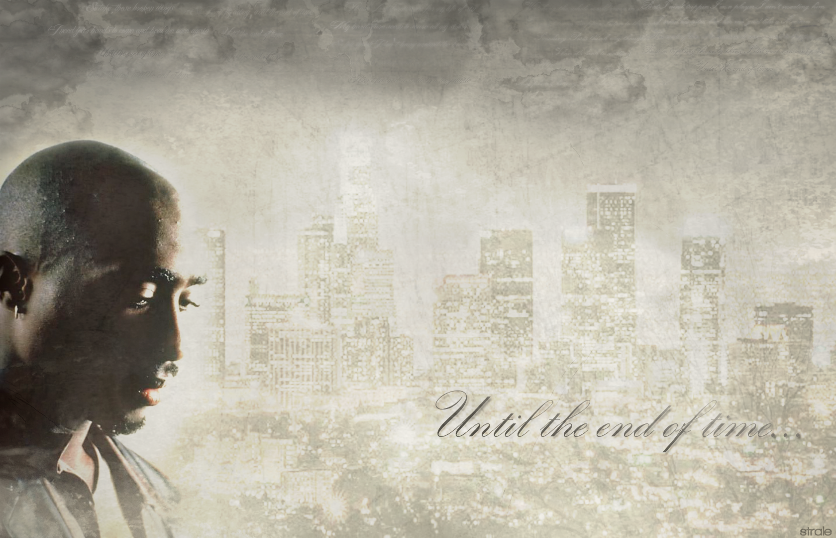 2pac Until the end of time wallpaper by stralefromdahud on