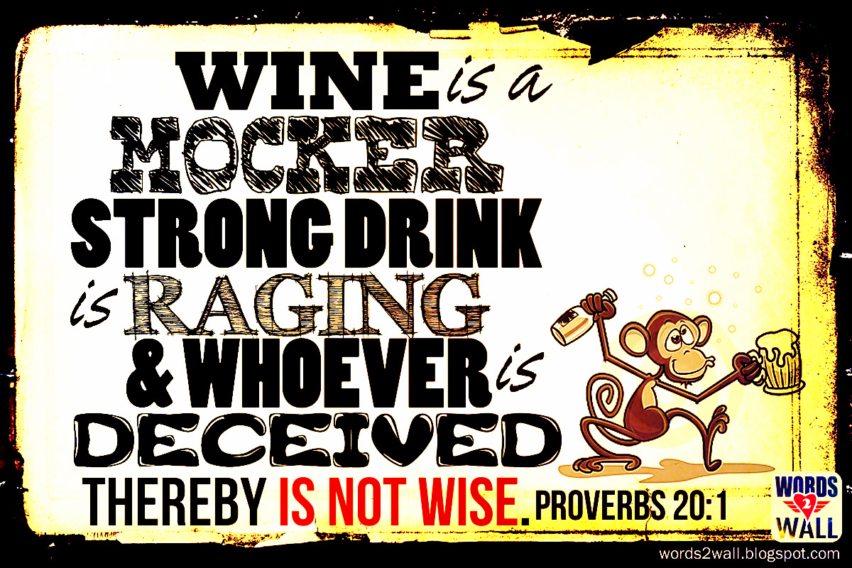Wine Is A Mocker Strong Drink Raging And Whosoever Deceived