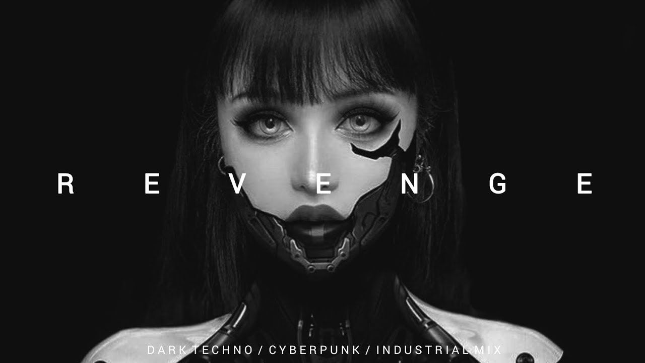 🔥 Download Dark Techno Industrial Cyberpunk Mix Revenge Ll by ...