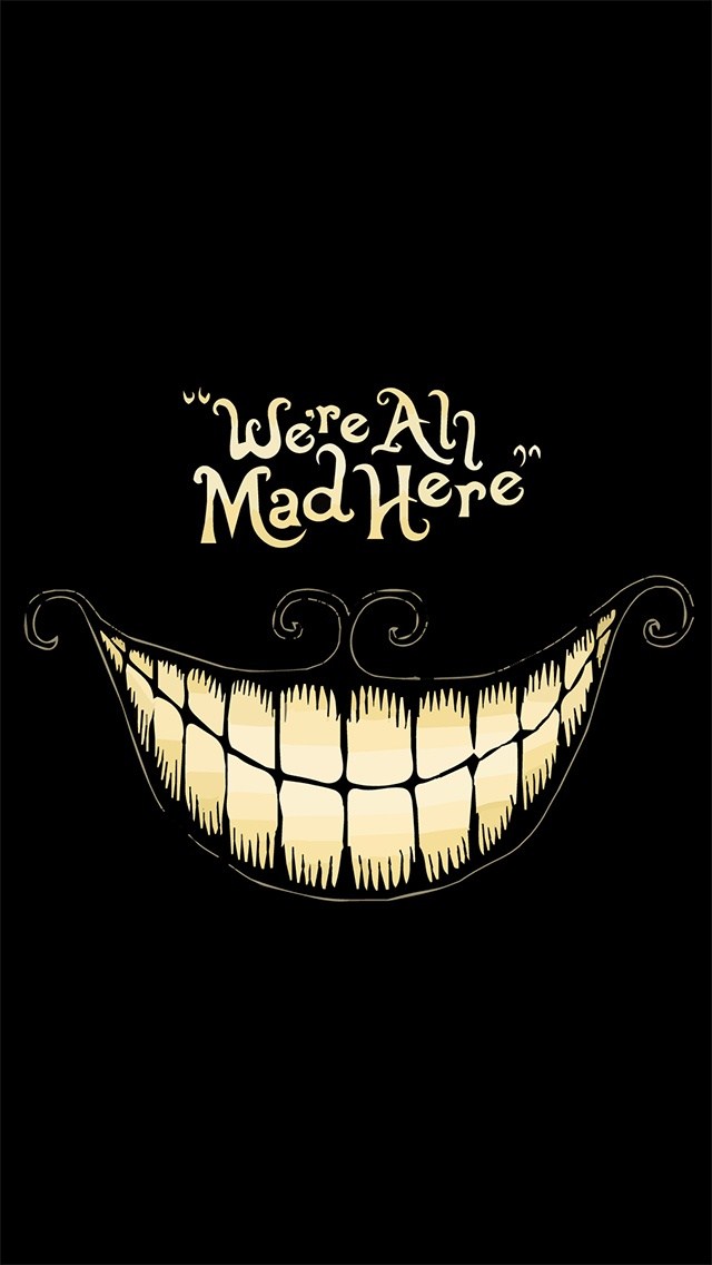 iPhone Wallpaper We Are All Mad Here 5s 5c